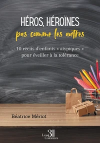 Héros, héroïnes pas comme les autres