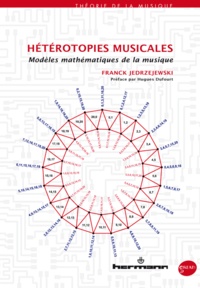 Franck Jedrzejewski - Hétérotopies musicales - Modèles mathématiques de la musique.