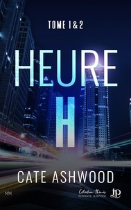 Cate Ashwood - Heure H Tome 1 et 2 : .