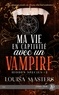 Louisa Masters - Hidden Species Tome 2 : Ma vie en captivité avec un vampire.