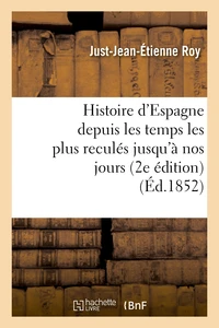Histoire d'Espagne depuis les temps les plus reculés jusqu'à nos jours (2e édition)