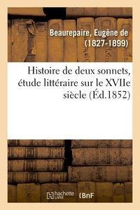 Histoire de deux sonnets, étude littéraire sur le XVIIe siècle