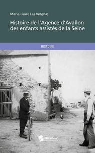 Histoire de lAgence dAvallon des enfants assistés de la Seine