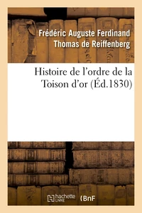 Histoire de l'ordre de la Toison d'or (Éd.1830)