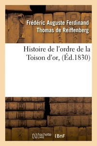 Histoire de l'ordre de la Toison d'or, (Éd.1830)