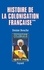 Histoire de la colonisation française. Tome 2, Flux et reflux (1815-1962)