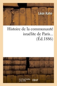 Léon Kahn - Histoire de la communauté israélite de Paris... (Éd.1886).