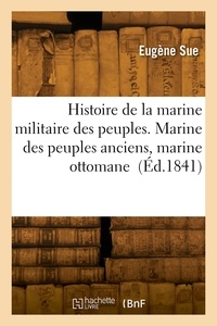 Jean joseph Sue - Histoire de la marine militaire de tous les peuples de l'antiquité jusqu'à nos jours.