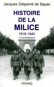 Histoire de la Milice. 1918-1945