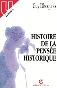 Guy Dhoquois - Histoire de la pensée historique.