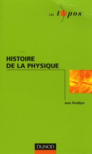 Jean Perdijon - Histoire de la physique.