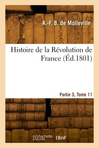 De molleville antoine-françois Bertrand - Histoire de la Révolution de France. Partie 3, Tome 11.