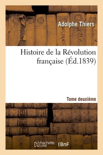 Histoire de la Révolution française. Tome deuxième (Éd.1839)