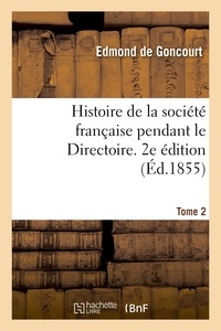 Edmond Goncourt et Jules Goncourt - Histoire de la société française pendant le Directoire. 2e édition.