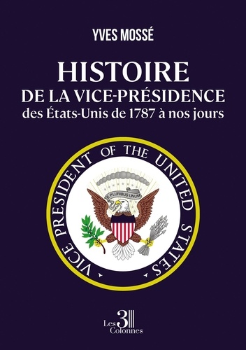 Histoire de la vice-présidence des Etats-Unis de 1787 à nos jours