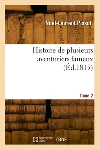 Histoire de plusieurs aventuriers fameux. Tome 2