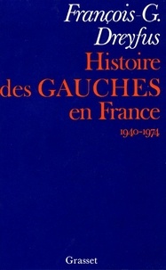 François-Georges Dreyfus - Histoire des gauches en France - 1940-1974.