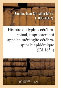 Jean-Christian-Marc Boudin - Histoire du typhus cérébro-spinal.