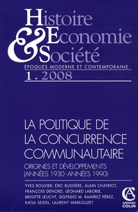 Laurent Warlouzet et Alain Chatriot - Histoire, Economie & Société N° 1, Mars 2008 : La politique de la concurrence communautaire : origines et développements (années 1930-années 1990).