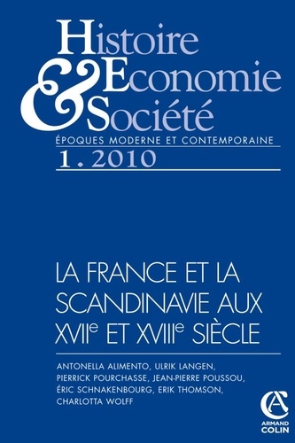 Pierrick Pourchasse et Eric Schnakenbourg - Histoire, Economie & Société N°1, Mars 2010 : La France et la Scandinavie aux XVIIe et XVIIIe siècles.