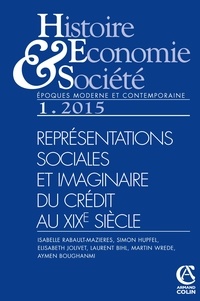 Isabelle Rabault-Mazières - Histoire, Economie & Société N° 1, mars 2015 : Représentations sociales et imaginaire du crédit au XIXe siècle.
