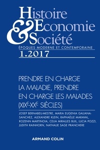 Nathalie Sage Pranchère - Histoire, Economie & Société N° 1, mars 2017 : Prendre en charge la maladie, prendre en charge les malades (XIXe-XXe siècles).
