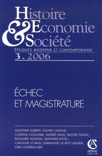 Michel Figeac et Caroline Le Mao - Histoire, Economie & Société N° 3/2006 : Echec et magistrature.