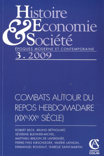 Robert Beck et Matthieu Brejon de Lavergnée - Histoire, Economie & Société N° 3, Septembre 2009 : Combats autour du repos hebdomadaire (XIXe-XXe siècle).