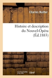 Charles Nuitter - Histoire et description du Nouvel-Opéra (Éd.1883).
