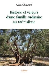 Histoire et valeurs d'une famille ordinaire au XXème siècle