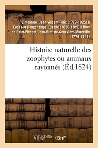 Jean-vincent-félix Lamouroux - Histoire naturelle des zoophytes ou animaux rayonnés.