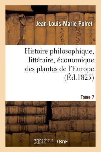 Histoire philosophique, littéraire, économique des plantes de l'Europe