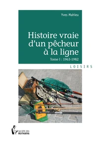 Histoire vraie d'un pêcheur à la ligne
