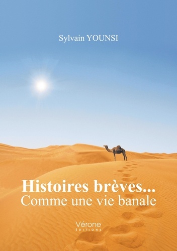 Sylvain Younsi - Histoires brèves comme une vie banale.
