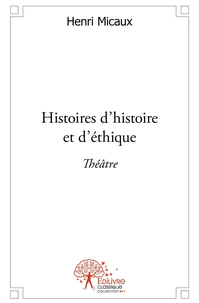 Histoires d'histoire et d'éthique