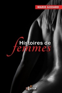 Marie Godard - Histoires de femmes.