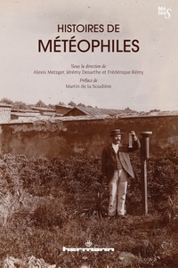 Alexis Metzger et Jérémy Desarthe - Histoires de météophiles.
