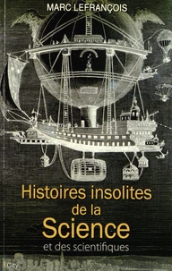 Histoires insolites de la Science et des scientifiques