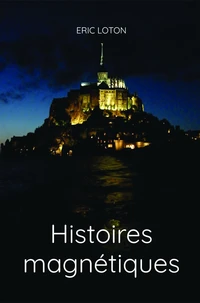 Histoires magnétiques