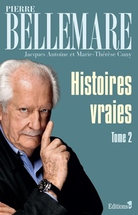 Pierre Bellemare et Jacques Antoine - Histoires vraies Tome 2 : .