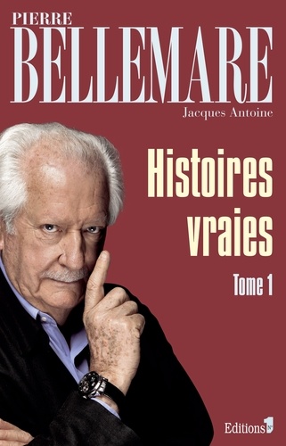 Histoires vraies. Tome 1