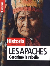 Victor Battagion et Eric Pincas - Historia. Grand angle Hors-série N°65, septembre-novembre 2022 : Les Apaches - Geronimo le rebelle.