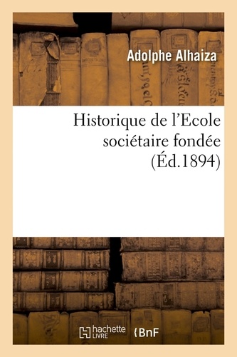 Historique de l'Ecole sociétaire fondée (Éd.1894)