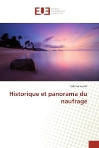 Sabrina Yebdri - Historique et panorama du naufrage.