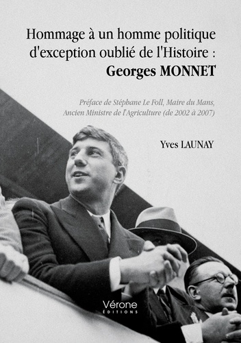 Hommage à un homme politique d'exception oublié de l'Histoire : Georges Monnet