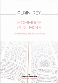 Alain Rey - Hommage aux mots - L'intelligence des dictionnaires.
