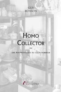 Guy Buisson - Homo Collector.