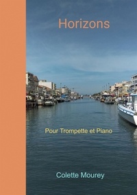 Colette Mourey - Horizons - Pour trompette et piano.