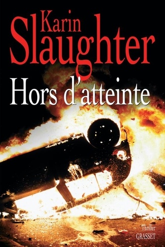 Karin Slaughter - Hors d'atteinte.
