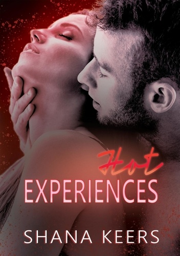 Shana Keers - Hot experiences.